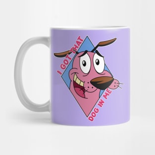 I got that dog in me! Mug